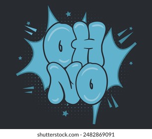 Comic lettering oh no. Vector typography cartoon style illustration in retro pop art design