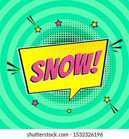 Comic Lettering Snow In The Speech Bubbles Comic Style Flat Design. Dynamic Pop Art Vector Illustration Isolated On Rays Background. Exclamation Concept Of Comic Book Style Pop Art Voice Phrase.