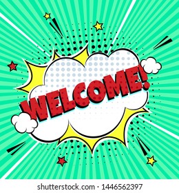 Comic lettering speech bubble for emotion with text Welcome! comic style flat design. Dynamic pop art illustration isolated on rays background. Voice exclamation concept.