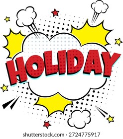 Bolha de fala de letras cômicas para emoção com texto design plano estilo cômico HOLIDAY. Ilustração dinâmica pop art isolada no plano de fundo dos raios. Conceito de exclamação de voz.
