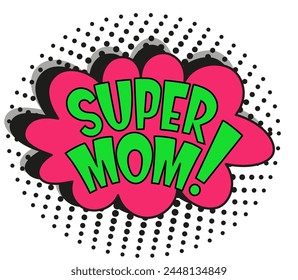 Comic lettering super mom. Vector bright cartoon illustration in retro pop art style. Comic text sound effects. EPS 10.