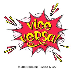 Comic lettering vice versa. Vector bright cartoon illustration in retro pop art style. Comic text sound effects. EPS 10.