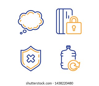 Comic message, Reject protection and Blocked card icons simple set. Refill water sign. Speech bubble, No security, Private money. Cooler bottle. Linear comic message icon. Colorful design set. Vector