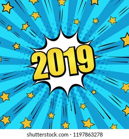 Comic page bright concept with 2019 inscription white speech bubble stars sound radial and dotted effects on blue background. Vector illustration