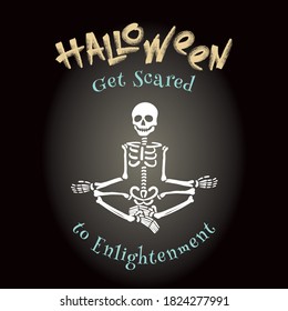 Comic Skeleton Sitting or Levitating Crossed Legs Yoga Relaxed Position and Get Scared to Enlightment Lettering Halloween Concept - White on Black Background - Vector Simplified Graphic Design