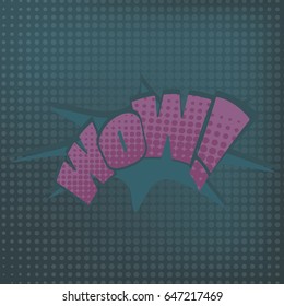 Comic sound effects in pop art vector style.Sound bubble speech with word wow and cartoon expression illustration with halftone dot.