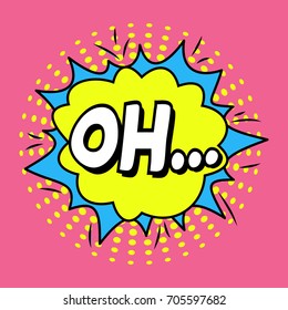 Comic Speach Bubble Effect Oh Pop Art Retro Style Web. Vector illustration