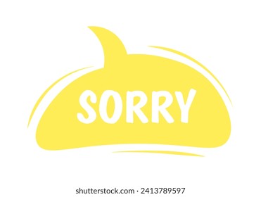 Comic Speech Bubble of colorful set. Comic-inspired illustration introduces a warm sorry in eye-catching yellow colors within a dynamic speech bubble. Vector illustration.
