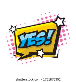 Comic speech bubble with expression text YES.