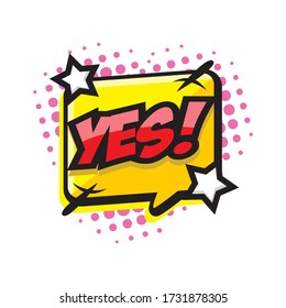Comic speech bubble with expression text YES.