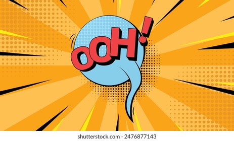 Comic speech bubble with expression text Ooh!. Colorful cartoon illustration in retro pop art style on halftone background