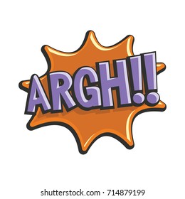 Comic speech bubble with expression text ARGH. Vector bright dynamic cartoon illustration Comic speech bubble in color style isolated on white background. Comic bubble element for game and cartoon