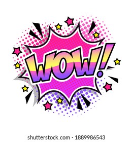 Comic speech bubble in neon colors with expression text Wow! Pop art vector retro illustration.	
