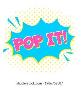 Comic speech bubble with Pop it text in Pop Art style isolated on white background. Vector illustration.