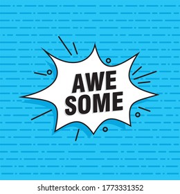 COMIC SPEECH BUBBLE with text AWESOME for emotion, blame and curiosity. Retro  design element for banner, advertising, poster in pop art style on dot colorful background. Vector Illustration