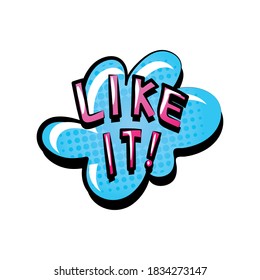 comic speech bubble with text like it vector illustration design