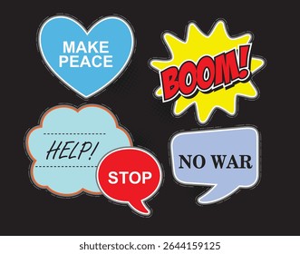 Comic speech bubble with text make peace,boom,help,no war, isolated on black background.  Vector flat illustration.