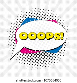 Comic speech bubble with text ooops, sound effect cloud of color phrase vector illustration