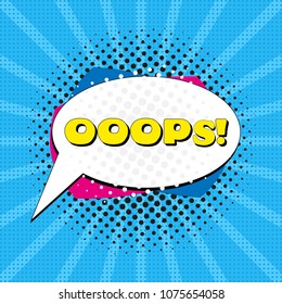 Comic speech bubble with text ooops, sound effect cloud of color phrase vector illustration