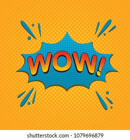 Comic speech bubble with text wow! Retro pop art style on halftone dots background.