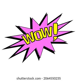 Comic speech bubble with text WOW!, vector illustration on pink background with yellow letters, dynamic for use in cartoon isolated on white background. 