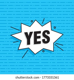 COMIC SPEECH BUBBLE with text YES for emotion, blame and curiosity. Retro  design element for banner, advertising, poster in pop art style on dot colorful background. Vector Illustration