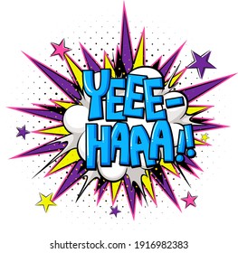 Comic speech bubble with yee-haa text illustration