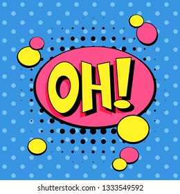 Comic speech bubbles. Pop art vector label illustration. Vintage comics book poster on blue background. Colored funny font. OH!