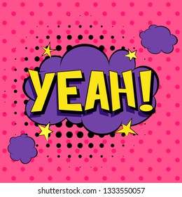 Comic speech bubbles. Pop art vector label illustration. Vintage comics book poster. on pink background. Colored funny font. YEAH!