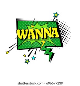 Comic Speech Chat Bubble Pop Art Style Wanna Expression Text Icon Vector Illustration