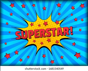 Comic Starry Bright Elegant Concept With Red Superstar Wording Stars Orange Speech Bubble On Blue Radial And Halftone Background. Vector Illustration