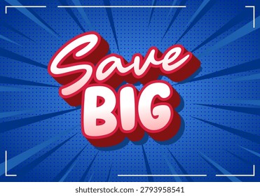 Comic style blue halftone burst background with bold 3d text reading save big, framed by white corner lines promotional sale banner with energetic pop art look.