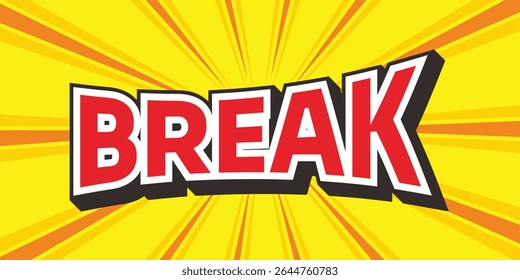 Comic Style Bold Break Text on Bright Yellow Burst Background