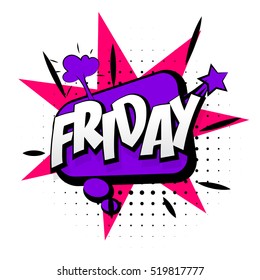 Comic Text Friday Sound Effect Pop Art Vector Style. Bubble Speech Word School Balloon Cartoon Expression Illustration. Lettering Friday Week Day Comics Book Background Template