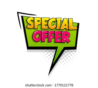 Comic text Special offer on speech bubble cartoon pop art style. Colorful halftone speak bubble cloud background. Retro humor chat tag template. Comic text icon sticker.