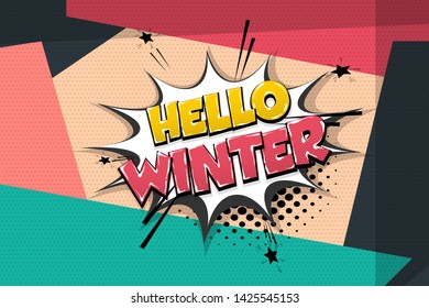Comic text speech bubble pop art style. Cloud talk speech bubble geometric background. Isolated speech bubble talk silhouette with text hello winter. Text comics design elements web sms message chat.