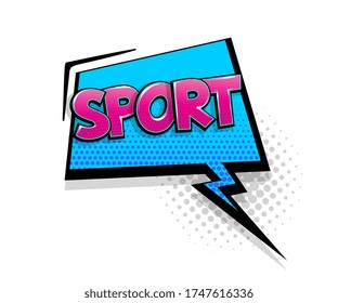 Comic text sport on speech bubble cartoon pop art style. Colorful halftone speak bubble cloud background. Retro humor chat tag template. Comic text icon sticker.