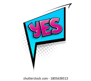 Comic text Yes on speech bubble cartoon pop art style. Colorful halftone speak bubble cloud background. Retro humor chat tag template. Comic text icon sticker.
