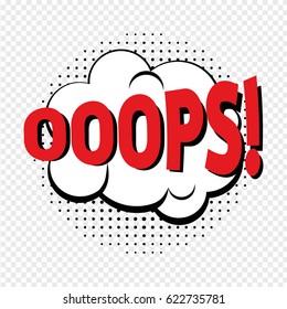 Comics cloud with Oops word. Vector comic sound effects in pop art style. Sound bubble speech with word and comic cartoon expression sounds illustration.