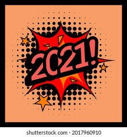 Comics page with year 2021 on a black grid frame, colorful background. Pop art creative concept New Year 2021 comic book magazine cover. Cartoon retro pattern. Explosion effect with stars.