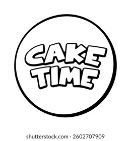 Comics sign for birthday part Cake time. Speech bubble. Design elements for print. Cartoon flat vector isolated element on white background