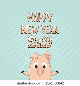 Comics style. Text Happy New Year 2019 on blue background with cute little pig, illustration.