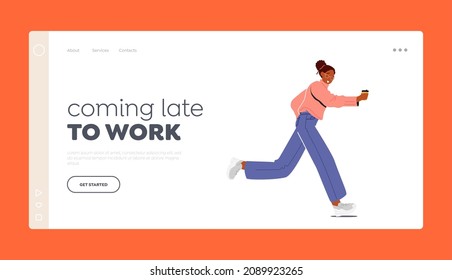 Coming Late to Work Landing Page Template. Running Girl with Disposable Coffee in Hand Late at Work or University due to Oversleep or Traffic Jam. Character Hurry. Cartoon People Vector Illustration