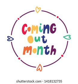 Coming out month lgbt hand lettering poster. Bright rainbow colors. Celebrate diversity.