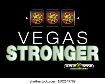 Coming out of the pandemic for Las Vegas design. "Help Stop COVID-19, Vegas Stronger" graphic. White and green text with anti-virus icon.