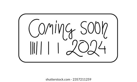 Coming soon 2024. Approaching new year 2024 Symbol. New year loading sign. Hand drawn doodle lettering vector illustration for flyers, greeting card for Merry Christmas and happy new year print.
