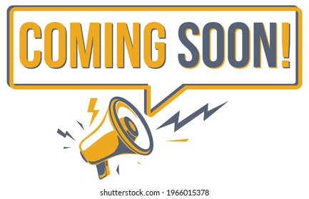 Coming soon - advertising sign with megaphone