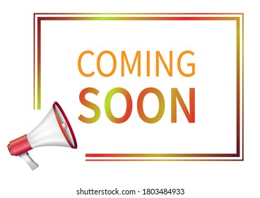 Coming soon announcement with megaphone. Vector illustration