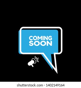 coming soon banner - speech bubble with megaphone. coming soon label,sticker,tag. can be use for promotion banner, sale banner, landing page, template, web site design, logo, app, UI. 