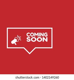 coming soon banner - speech bubble with megaphone. coming soon label,sticker,tag. can be use for promotion banner, sale banner, landing page, template, web site design, logo, app, UI. 